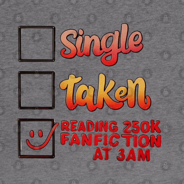 Single Taken reading 250k fanfiction at 3am by thestaroflove